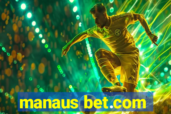 manaus bet.com