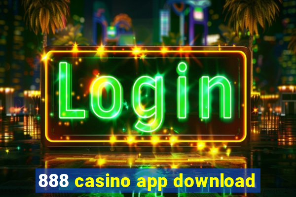 888 casino app download