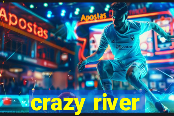 crazy river