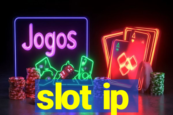 slot ip