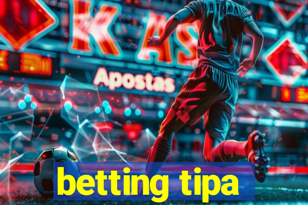 betting tipa