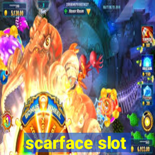 scarface slot