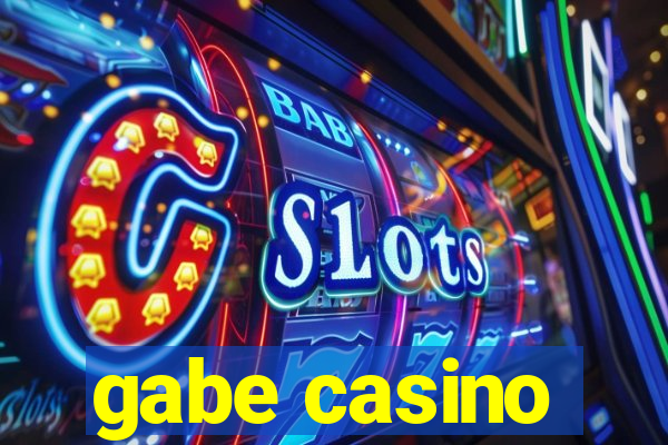 gabe casino