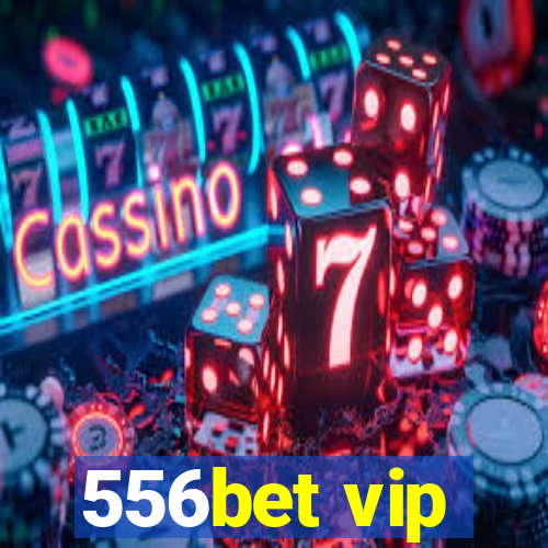 556bet vip