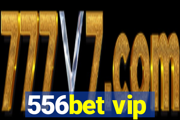 556bet vip