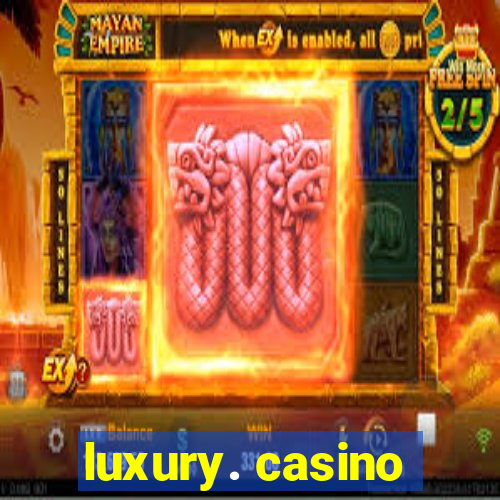 luxury. casino