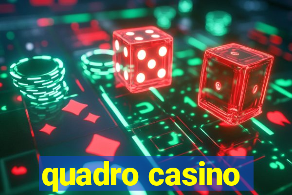 quadro casino