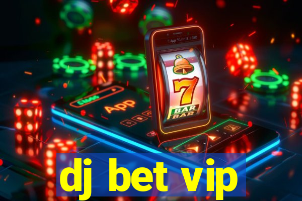 dj bet vip