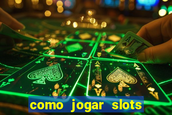 como jogar slots sem perder