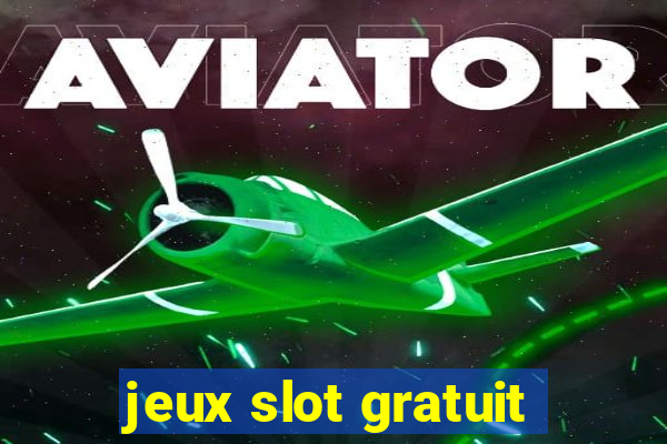 jeux slot gratuit