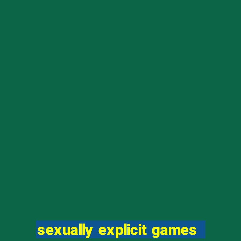 sexually explicit games