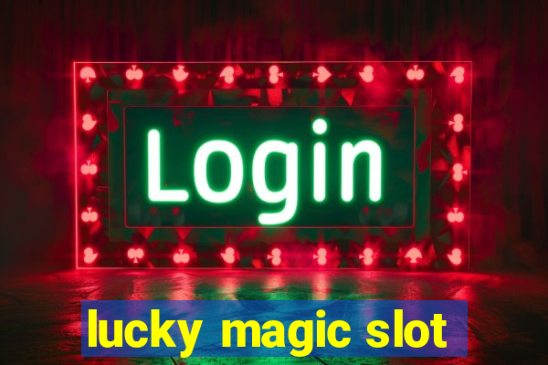 lucky magic slot