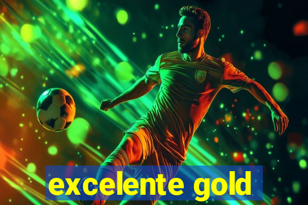 excelente gold