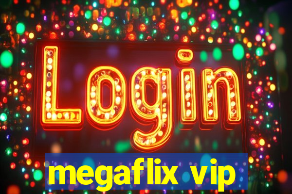 megaflix vip