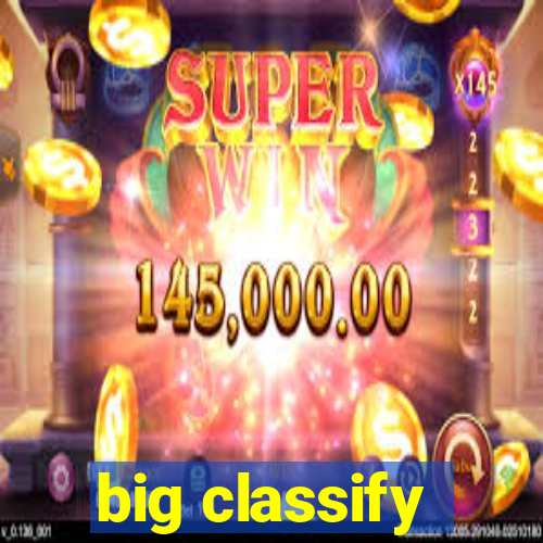 big classify