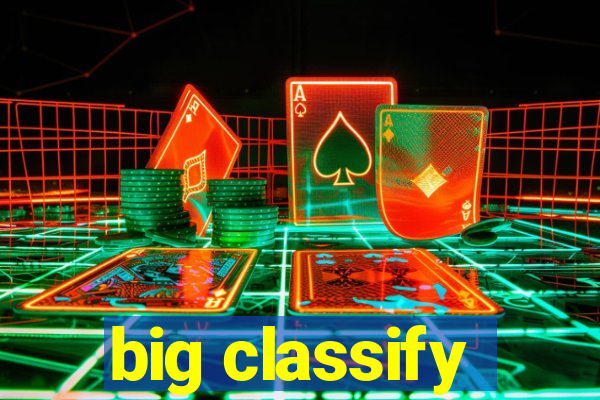 big classify