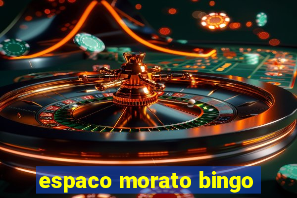 espaco morato bingo