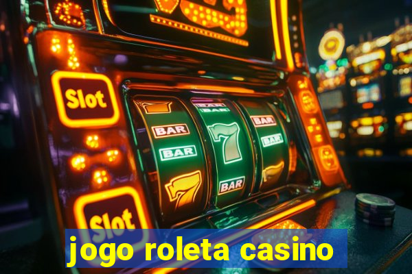 jogo roleta casino