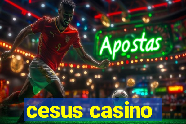 cesus casino