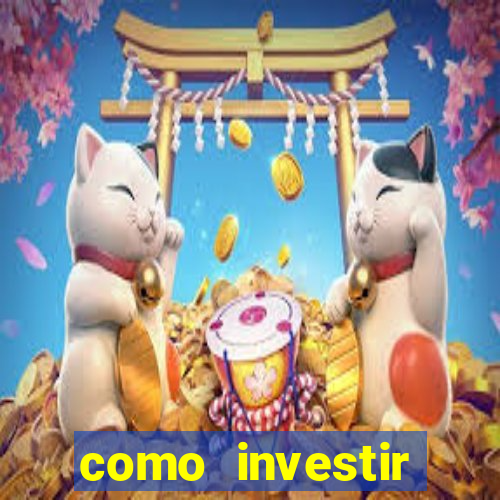 como investir grandes fortunas