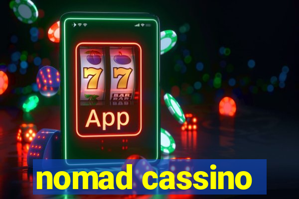 nomad cassino