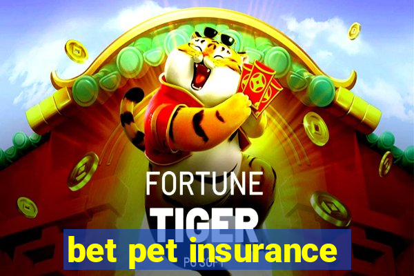 bet pet insurance