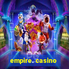 empire. casino