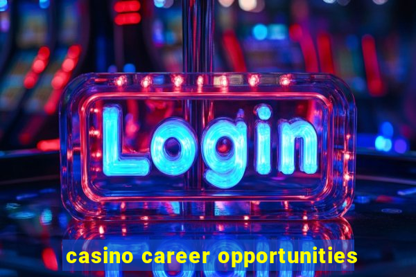 casino career opportunities