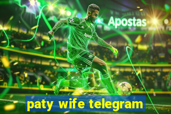 paty wife telegram