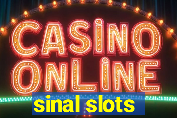 sinal slots