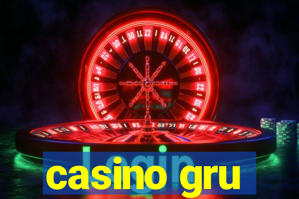 casino gru