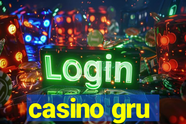 casino gru