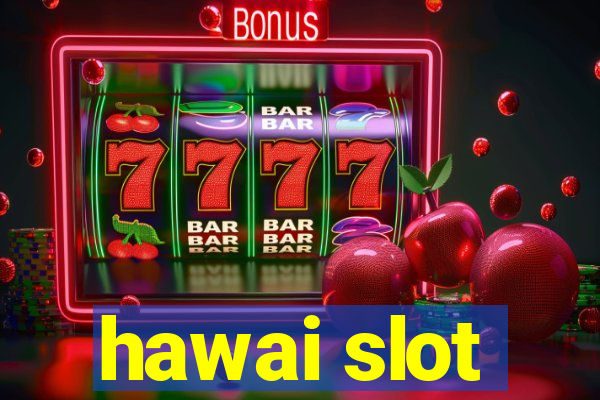 hawai slot