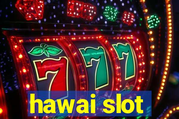 hawai slot