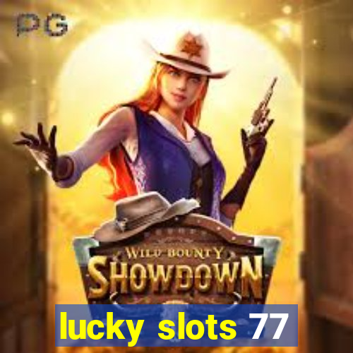 lucky slots 77