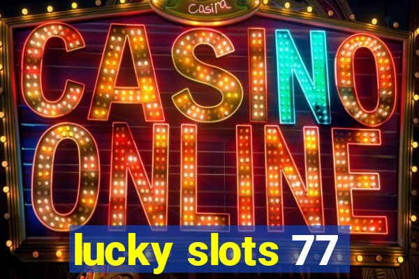 lucky slots 77