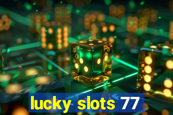 lucky slots 77