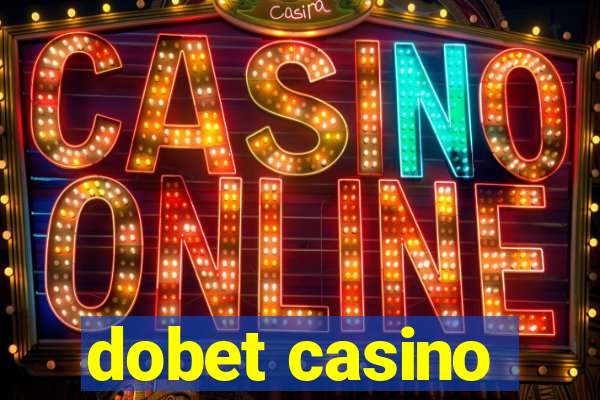 dobet casino