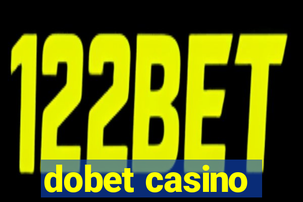 dobet casino