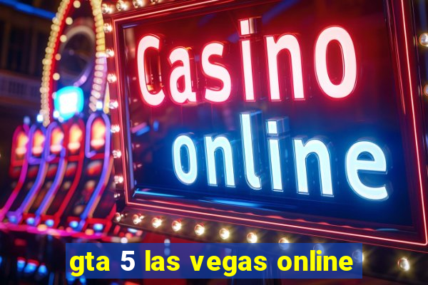 gta 5 las vegas online