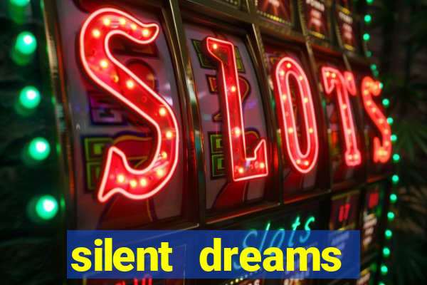 silent dreams reclame aqui