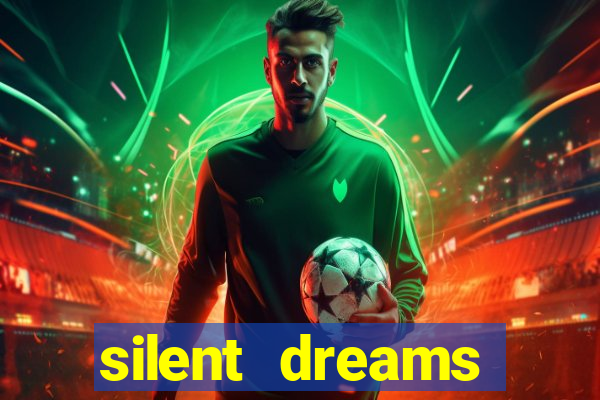 silent dreams reclame aqui