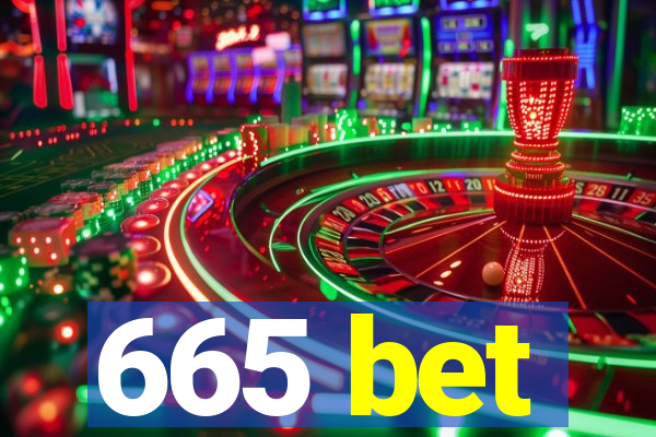 665 bet