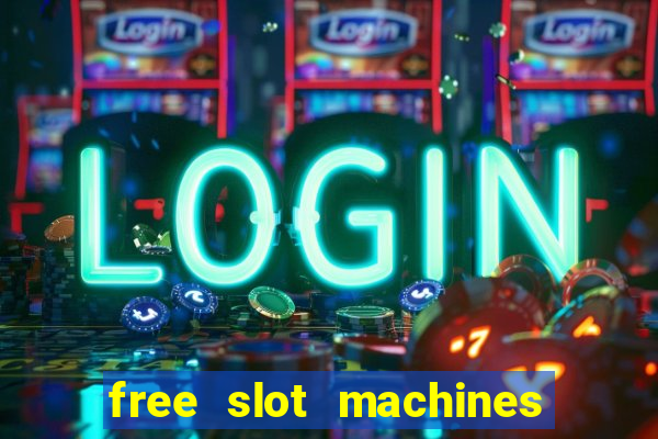 free slot machines to play