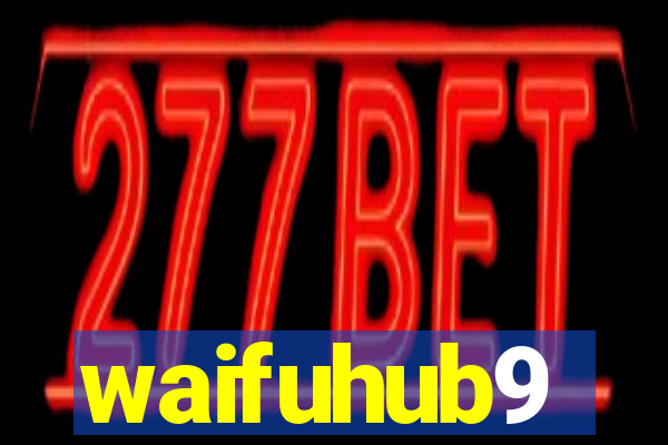 waifuhub9