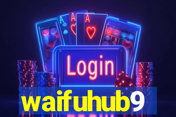 waifuhub9