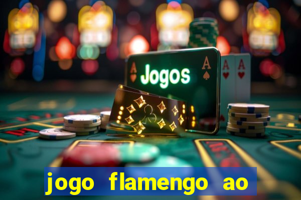 jogo flamengo ao vivo multicanais