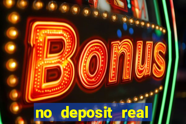 no deposit real cash casino