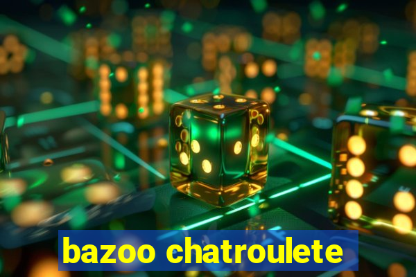 bazoo chatroulete