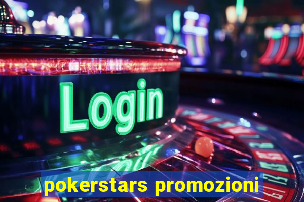 pokerstars promozioni